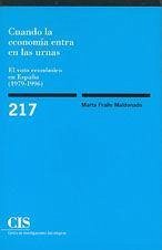 Cuando la economía entra en las urnas : el voto económico en España (1979-1996) - Fraile Maldonado, Marta