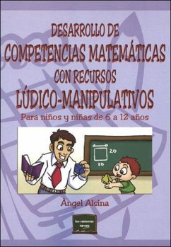 Desarrollo de competencias matemáticas con recursos lúdico-manipulativos : para niños y niñas de 6 a 12 años - Alsina, Ángel