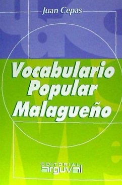 Vocabulario popular malagueño - Cepas Gonzalez, Juan