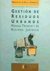 Gestión de residuos urbanos : manual técnico y de régimen jurídico - Fontanet Sallán, Luis Poveda Gómez, Pedro