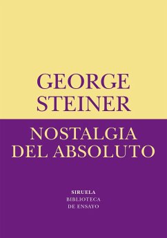 Nostalgia del absoluto - Steiner, George