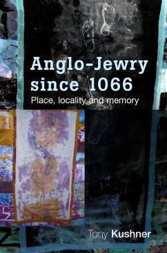 Anglo-Jewry Since 1066 - Kushner, Tony