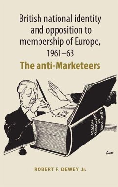 British National Identity and Opposition to Membership of Europe, 1961-63 - Dewey, Robert