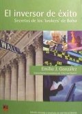 El inversor de éxito : secretos de los &quote;brokers&quote; de bolsa