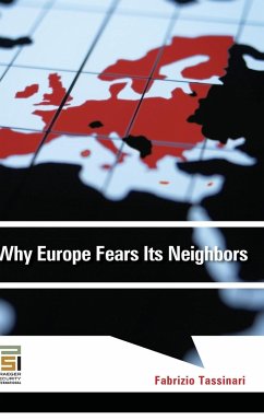 Why Europe Fears Its Neighbors - Tassinari, Fabrizio