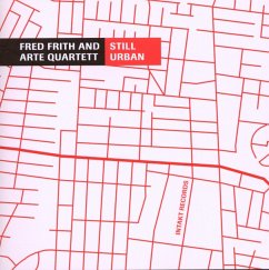 Still Urban - Frith,Fred/Arte Quartett