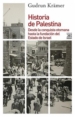 Historia de Palestina : desde la conquista otomana hasta la fundación del estado de Israel - Krämer, Gudrun