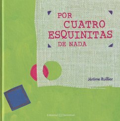 Por cuatro esquinitas de nada - Ruillier, Jérôme