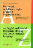 Diccionario castellano e inglés de argot y lenguaje informal - An english and spanish dictionary of slang and unconventional