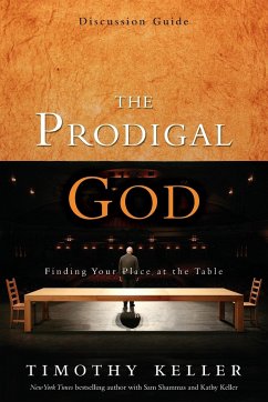 The Prodigal God Discussion Guide - Keller, Timothy