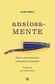 Ansiosa-mente : claves para reconocer y desafiar la ansiedad - Varela Morales, Pilar