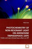 PHOTOCHEMISTRY OF NON-RESONANT LIGHT ON ADENOSINE TRIPHOSPHATE (ATP)