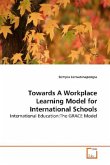 Towards A Workplace Learning Model for International Schools