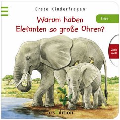 Warum haben Elefanten so große Ohren? - Weller, Ursula; Pfeiffer, Anna