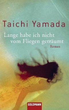 Lange habe ich nicht vom Fliegen geträumt - Yamada, Taichi