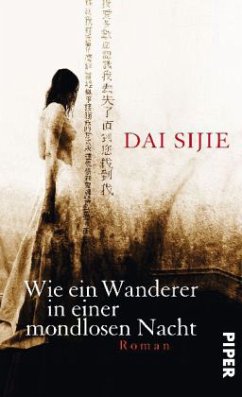 Wie ein Wanderer in einer mondlosen Nacht - Dai Sijie