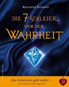 Die 7 Schleier vor der Wahrheit - Schache, Ruediger