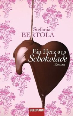 Ein Herz aus Schokolade - Bertola, Stefania