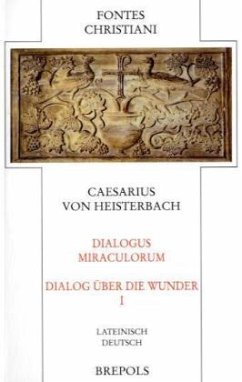 Dialog über die Wunder. Dialogus Miraculorum / Fontes Christiani (FC) Bd.86/1, Tl.1 - Caesarius von Heisterbach