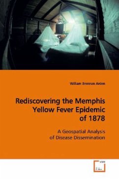 Rediscovering the Memphis Yellow Fever Epidemic of 1878 - Arden, William Brennan