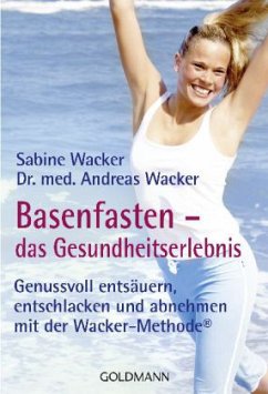 Basenfasten, das Gesundheitserlebnis - Wacker, Sabine; Wacker, Andreas