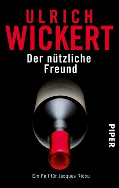 Der nützliche Freund / Ein Fall für Jacques Ricou Bd.3 - Wickert, Ulrich
