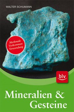 Mineralien & Gesteine - Merkmale, Vorkommen und Verwendung - Schumann, Walter