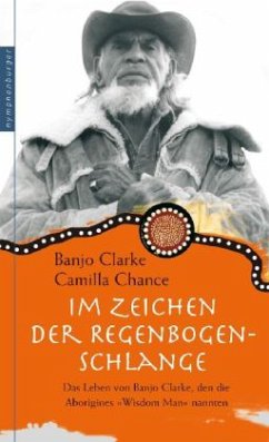 Im Zeichen der Regenbogen-Schlange - Clarke, Banjo; Chance, Camilla