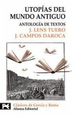 Utopías del mundo antiguo : antología de textos Utopías del mundo antiguo : antología de textos