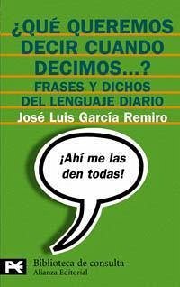 ¿Qué queremos decir cuando decimos--? - García Remiro, José Luis