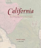 California: Mapping the Golden State Through History: Rare and Unusual Maps from the Library of Congress
