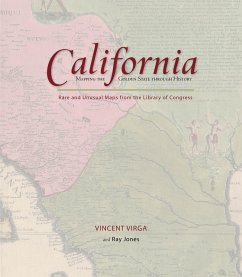 California: Mapping the Golden State Through History - Jones, Ray; Virga, Vincent