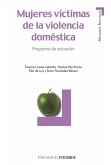Mujeres víctimas de la violencia doméstica : programa de actuación