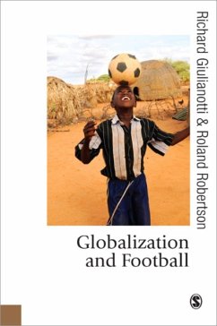 Globalization and Football - Giulianotti, Richard;Robertson, Roland
