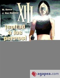 XIII, ¡Soltad a los perros! 15 - Hamme, Jean Van; Vance, William