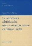 La intervención administrativa sobre el comercio exterior en Estados Unidos - Villarino Samalea, Gonzalo