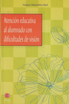 Atención educativa al alumnado con dificultades de visión - Miñambres Abad, Amparo