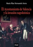 El Ayuntamineto de Valencia y la invasión napoleónica