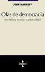 Olas de democracia : movimientos sociales y cambio político - Markoff, John