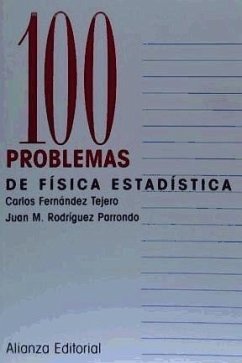 100 problemas de física estadística - Fernández Tejero, Carlos; Rodríguez Parrondo, Juan Manuel