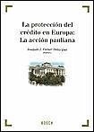 La protección del crédito en europa : la acción paulatina - Forner i Delaygua, Joaquim-Joan . . . [et al. ]