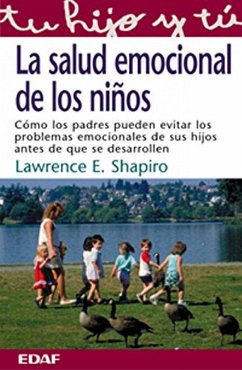 La salud emocional de los niños - Shapiro, Lawrence E.