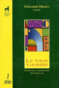 Lo viejo y lo nuevo - Orozco Gómez, Guillermo