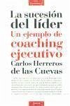 La sucesión del líder : un ejemplo de coaching ejecutivo - Herreros de las Cuevas, Carlos