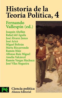 Historia de la teoría política, 4 - Vallespín Oña, Fernando; Álvarez Junco, José; Vilas Nogueira, José
