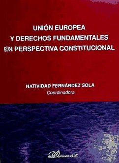 Unión Europea y derechos fundamentales en perspectiva constitucional - Fernández Sola, Natividad