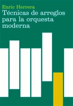 Técnicas de Arreglos Para La Orquesta Moderna - Herrera, Enric
