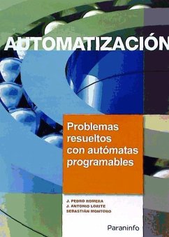 Automatización : problemas resueltos con autómatas programables - Romera Ramírez, Juan Pedro . . . [et al.