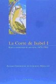 La corte de Isabel I : ritos y ceremonios de una reina (1474-1504)