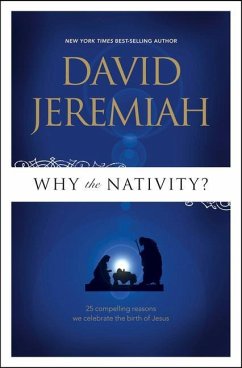 Why the Nativity?: 25 Compelling Reasons We Celebrate the Birth of Jesus - Jeremiah, David